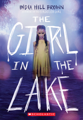 The Girl in the Lake - Brown, India Hill
