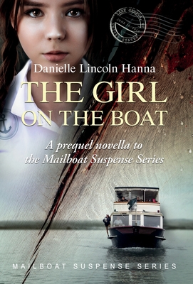 The Girl on the Boat: A prequel novella to the Mailboat Suspense Series - Lincoln Hanna, Danielle