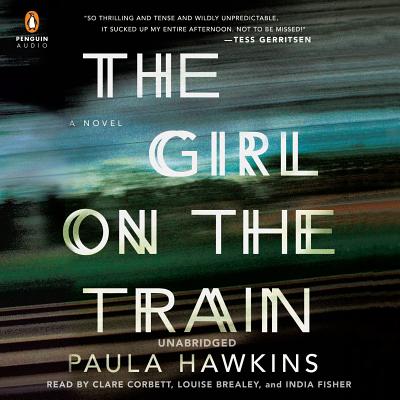 The Girl on the Train - Hawkins, Paula, and Corbett, Clare (Read by), and Brealey, Louise (Read by)