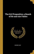 The Girl Proposition a Bunch of He and she Fables