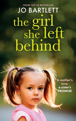 The Girl She Left Behind: The BRAND NEW completely gripping and heartbreaking story from TOP 10 BESTSELLER Jo Bartlett for 2024 - Jo Bartlett, and Powell, Emma (Read by)