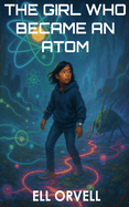 The Girl Who Became an Atom