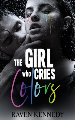 The Girl Who Cries Colors - Kennedy, Raven