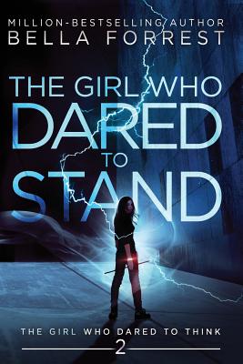 The Girl Who Dared to Think 2: The Girl Who Dared to Stand - Forrest, Bella