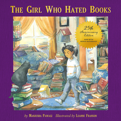 The Girl Who Hated Books: 25th Anniversary Edition - Pawagi, Manjusha