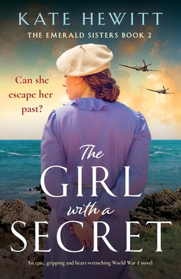 The Girl with a Secret: An epic, gripping and heart-wrenching World War 2 novel - Hewitt, Kate