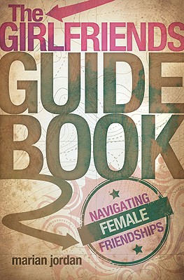 The Girlfriends Guidebook - Jordan, Marian