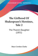 The Girlhood Of Shakespeare's Heroines, Tale 2: The Thane's Daughter (1851)