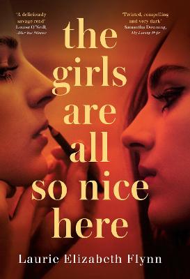 The Girls Are All So Nice Here - Flynn, Laurie Elizabeth