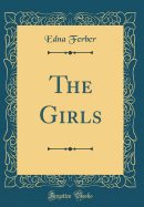 The Girls (Classic Reprint)