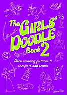 The Girls' Doodle Book 2