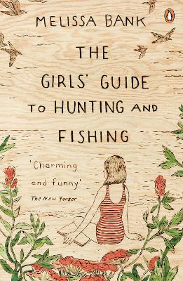 The Girls' Guide to Hunting and Fishing - Bank, Melissa