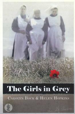 The Girls in Grey - Bock, Carolyn, and Hopkins, Helen