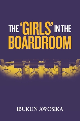 The 'Girls' in the Boardroom - Awosika, Ibukun