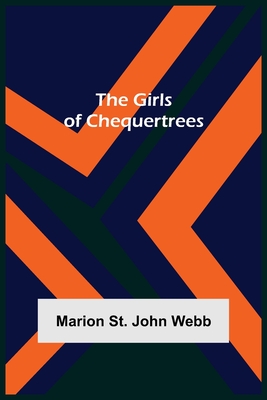 The Girls of Chequertrees - St John Webb, Marion