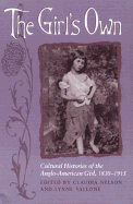 The Girl's Own: Cultural Histories of the Anglo-American Girl, 1830-1915