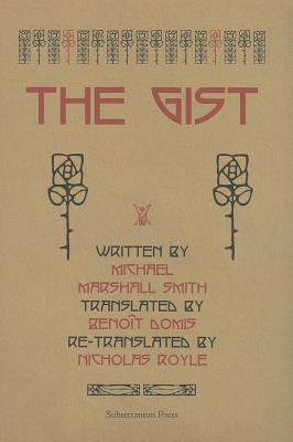 The Gist - Smith, Michael Marshall, and Domis, Benoit (Translated by), and Royle, Nicholas, Professor (Translated by)