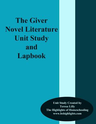 The Giver Novel Literature Unit Study and Lapbook - Lilly, Teresa Ives