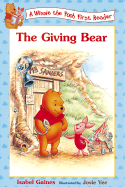 The Giving Bear - Gaines, Isabel, and Godwin, Parke, and Krulik