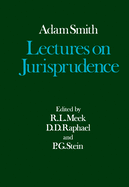 The Glasgow Edition of the Works and Correspondence of Adam Smith: V: Lectures on Jurisprudence