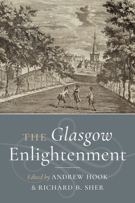 The Glasgow Enlightenment - Hook, Andrew (Editor), and Sher, Richard B. (Preface by)