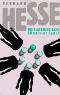 The Glass Bead Game: (Magister Ludi) a Novel - Hesse, Hermann