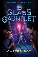 The Glass Gauntlet