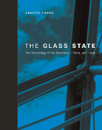 The Glass State: The Technology of the Spectacle, Paris, 1981-1998