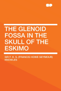 The Glenoid Fossa in the Skull of the Eskimo