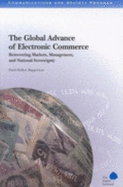 The Global Advance of Electronic Commerce: Reinventing Markets, Management, and National Sovereignty - Bollier, David, Mr. (Editor), and Aspen Institute, and Bolier, David