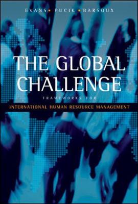 The Global Challenge: Frameworks for International Human Resource Management - Evans, Paul