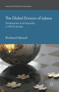 The Global Division of Labour: Development and Inequality in World Society