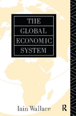The Global Economic System - Wallace, I.