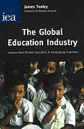 The Global Education Industry: Lessons From Private Education in Developing Countries - Tooley, James