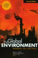 The Global Environment: Institutions, Law, and Policy, 2nd Edition - Axelrod, Regina S, and Vig, Norman J, and Downie, David Leonard