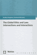 The Global Ethic and Law: Intersections and Interactions