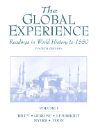 The Global Experience: Readings in World History to 1550, Volume I - Riley, Philip F, and Gerome, Frank A, and Lembright, Robert L