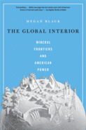 The Global Interior: Mineral Frontiers and American Power
