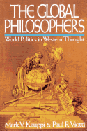 The Global Philosophers: World Politics in Western Thought