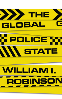 The Global Police State - Robinson, William I
