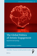 The Global Politics of Artistic Engagement: Beyond the Arab Uprisings