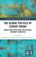 The Global Politics of Census Taking: Quantifying Populations, Institutional Autonomy, Innovation