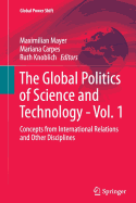 The Global Politics of Science and Technology - Vol. 1: Concepts from International Relations and Other Disciplines