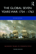 The Global Seven Years War 1754-1763: Britain and France in a Great Power Contest