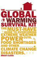 The Global Warming Survival Kit - Clegg, Brian