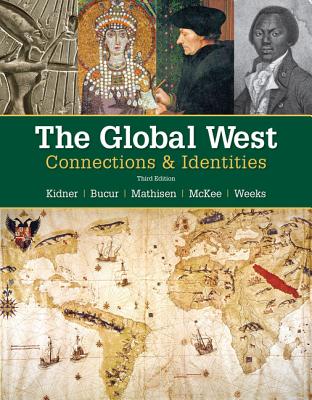 The Global West: Connections & Identities - Kidner, Frank, and Bucur, Maria, and Mathisen, Ralph