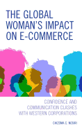 The Global Woman's Impact on E-Commerce: Confidence and Communication Clashes with Western Corporations