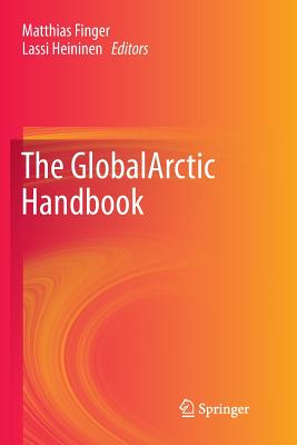 The Globalarctic Handbook - Finger, Matthias (Editor), and Heininen, Lassi (Editor)