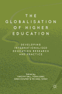 The Globalisation of Higher Education: Developing Internationalised Education Research and Practice