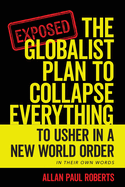 The Globalist Plan to Collapse Everything: To Usher in a New World Order